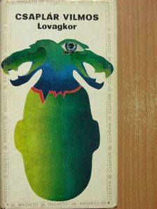 Csaplár Vilmos - Lovagkor [antikvár]