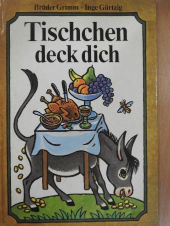 Grimm testvérek - Tischchen deck dich, Goldesel und Knüppel aus dem Sack [antikvár]