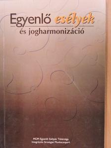 Kardos Gábor - Egyenlő esélyek és jogharmonizáció [antikvár]