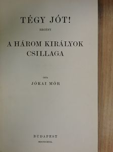 Jókai Mór - Tégy jót!/A három királyok csillaga [antikvár]