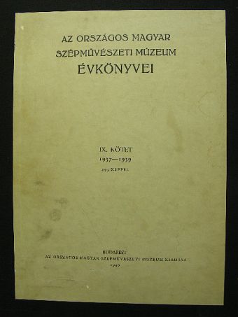 Balogh Jolán - Az Országos Magyar Szépművészeti Múzeum évkönyvei IX. [antikvár]