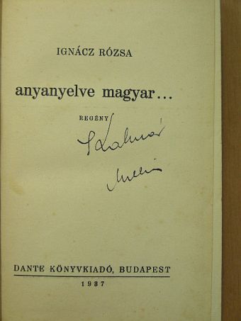 Ignácz Rózsa - Anyanyelve magyar... [antikvár]