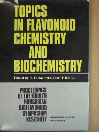 Kállay F. - Topics in Flavonoid Chemistry and Biochemistry [antikvár]