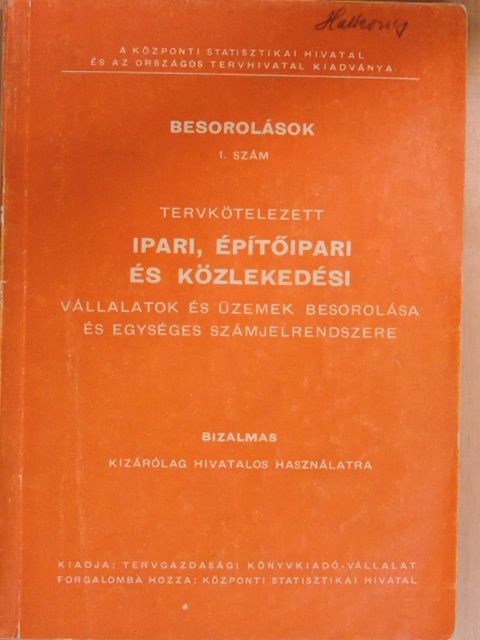 Tervkötelezett ipari, építőipari és közlekedési vállalatok és üzemek besorolása és egységes számjelrendszere [antikvár]