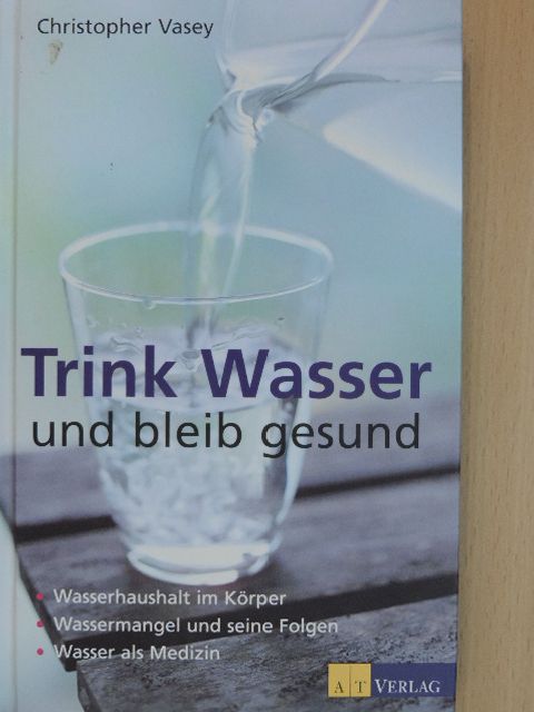 Christopher Vasey - Trink Wasser und bleib gesund [antikvár]