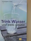 Christopher Vasey - Trink Wasser und bleib gesund [antikvár]