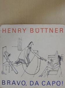 Henry Büttner - Bravo, da capo! [antikvár]