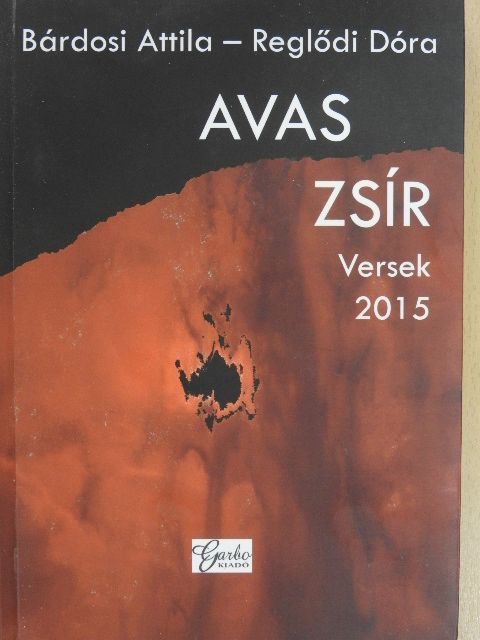 Bárdosi Attila - Avas zsír [antikvár]