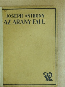 Joseph Anthony - Az aranyfalu [antikvár]
