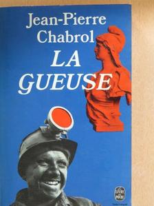 Jean-Pierre Chabrol - La gueuse [antikvár]