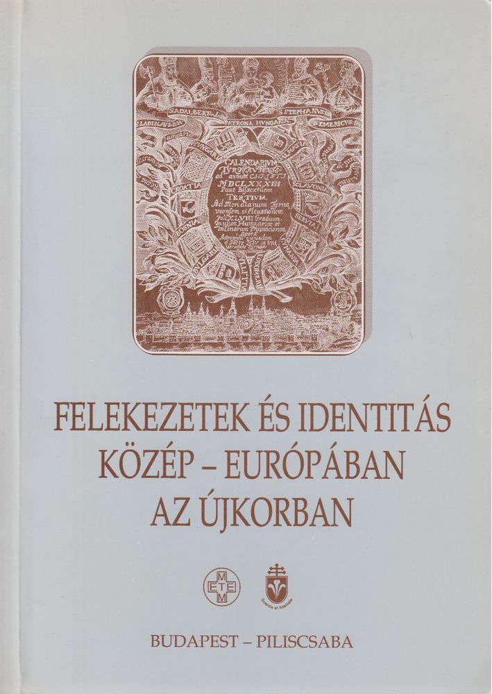 Illés Pál Attila - Felekezetek és identitás Közép-Európában az újkorban [antikvár]