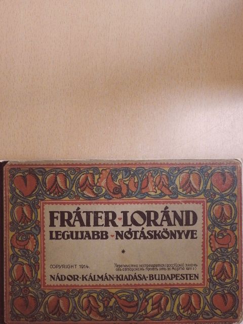 Fráter Loránd - Fráter Lóránd Legujabb Nótáskönyve I. [antikvár]