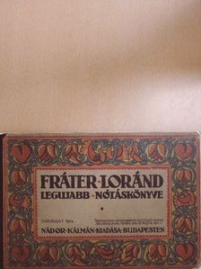 Fráter Loránd - Fráter Lóránd Legujabb Nótáskönyve I. [antikvár]