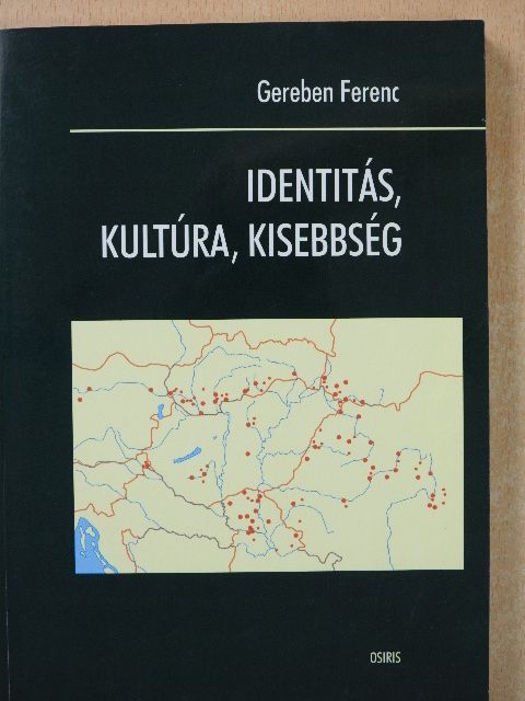 Gereben Ferenc - Identitás, kultúra, kisebbség (dedikált példány) [antikvár]