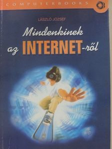 László József - Mindenkinek az internet-ről [antikvár]