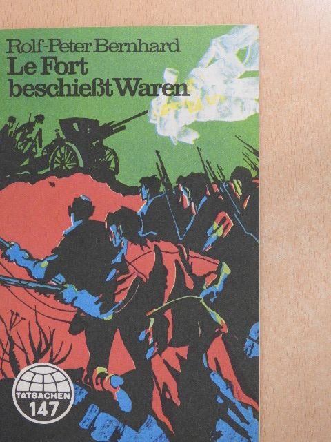 Rolf-Peter Bernhard - Le Fort beschießt Waren [antikvár]