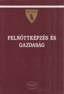 KOZMA TAMÁS - Felnőttképzés és gazdaság [antikvár]