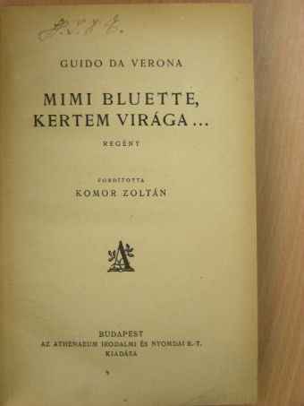 Guido Da Verona - Mimi Bluette, kertem virága... [antikvár]
