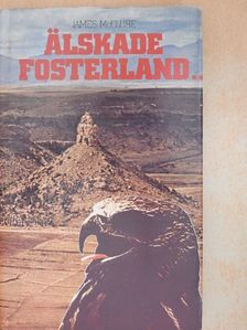 James McClure - Älskade Fosterland... [antikvár]