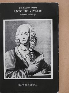 Dr. Nádor Tamás - Antonio Vivaldi életének krónikája (dedikált példány) [antikvár]