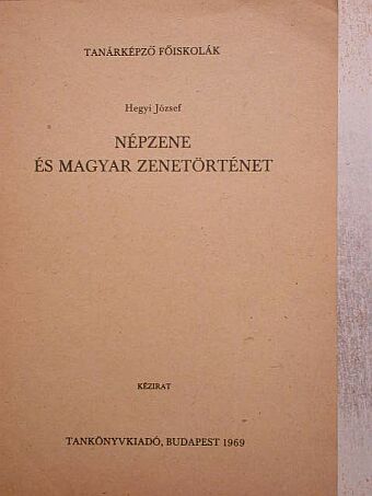 Hegyi József - Népzene és magyar zenetörténet [antikvár]