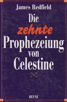 Die zehnte Prophezeiung von Celestine [antikvár]