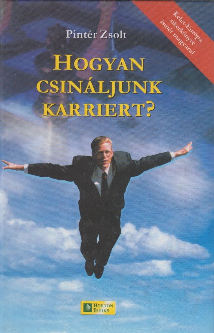 Pintér Zsolt - Hogyan csináljunk karriert? [antikvár]