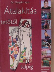 Dr. Bártfai Zsuzsa - Átalakítás tetőtől talpig/A nagy alakítás/101 kg-mal kevesebb és egy élettel több [antikvár]