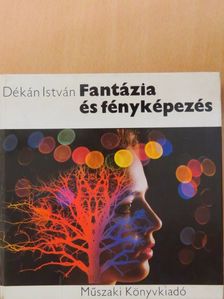 Dékán István - Fantázia és fényképezés [antikvár]
