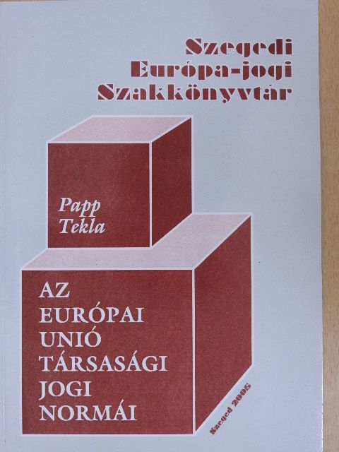 Papp Tekla - Az Európai Unió társasági jogi normái [antikvár]