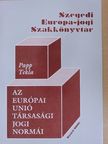 Papp Tekla - Az Európai Unió társasági jogi normái [antikvár]
