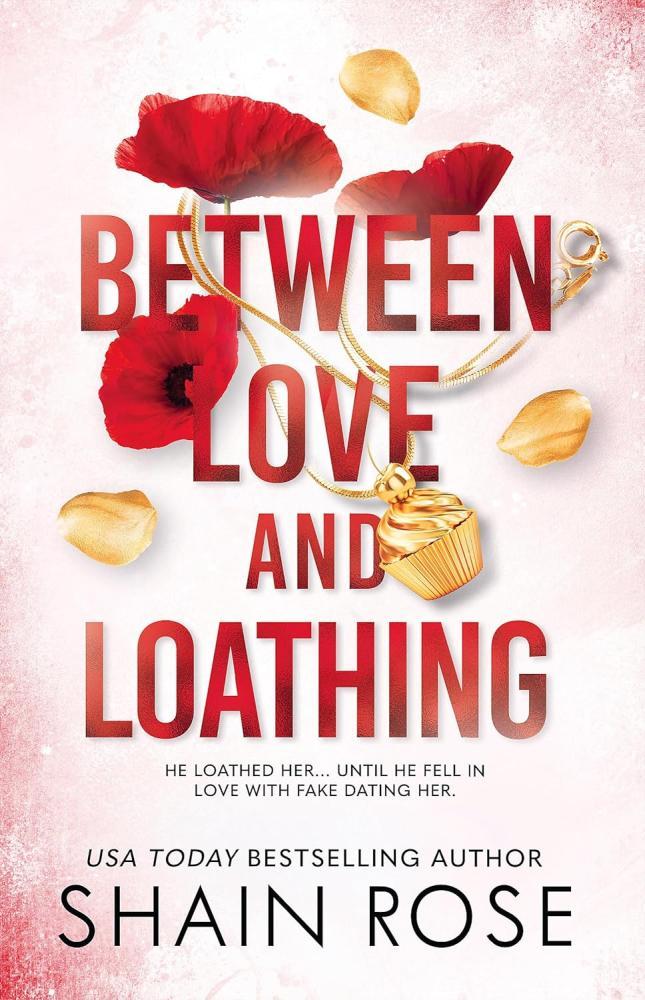 Shain Rose - Between Love and Loathing (The Hardy Billionaires Series, Book 2)