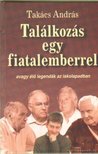 Takács András - Találkozás egy fiatalemberrel [antikvár]