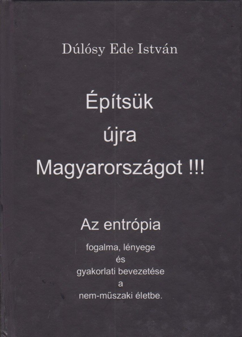 Dúlósy Ede István - Építsük újra Magyarországot!!! [antikvár]