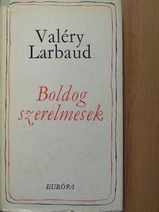 Valéry Larbaud - Boldog szerelmesek [antikvár]