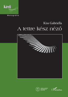 Kiss Gabriella - A tettre kész néző