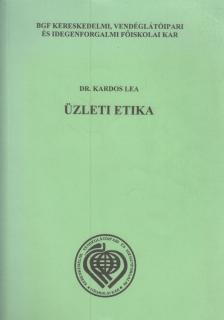 Dr. Kardos Lea - Üzleti etika [antikvár]