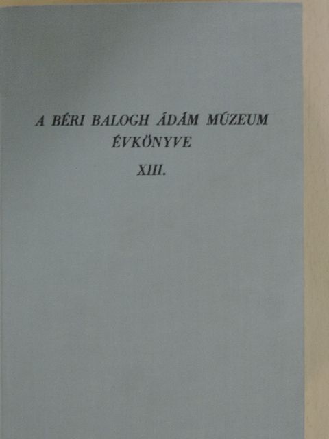 Eugen Comsa - A Béri Balogh Ádám Múzeum évkönyve XIII. [antikvár]