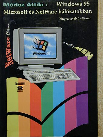 Móricz Attila - Windows 95 Microsoft és NetWare hálózatban - magyar nyelvű változat [antikvár]