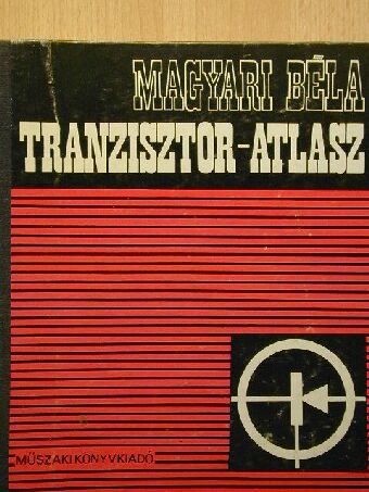 Magyari Béla - Tranzisztor-atlasz [antikvár]