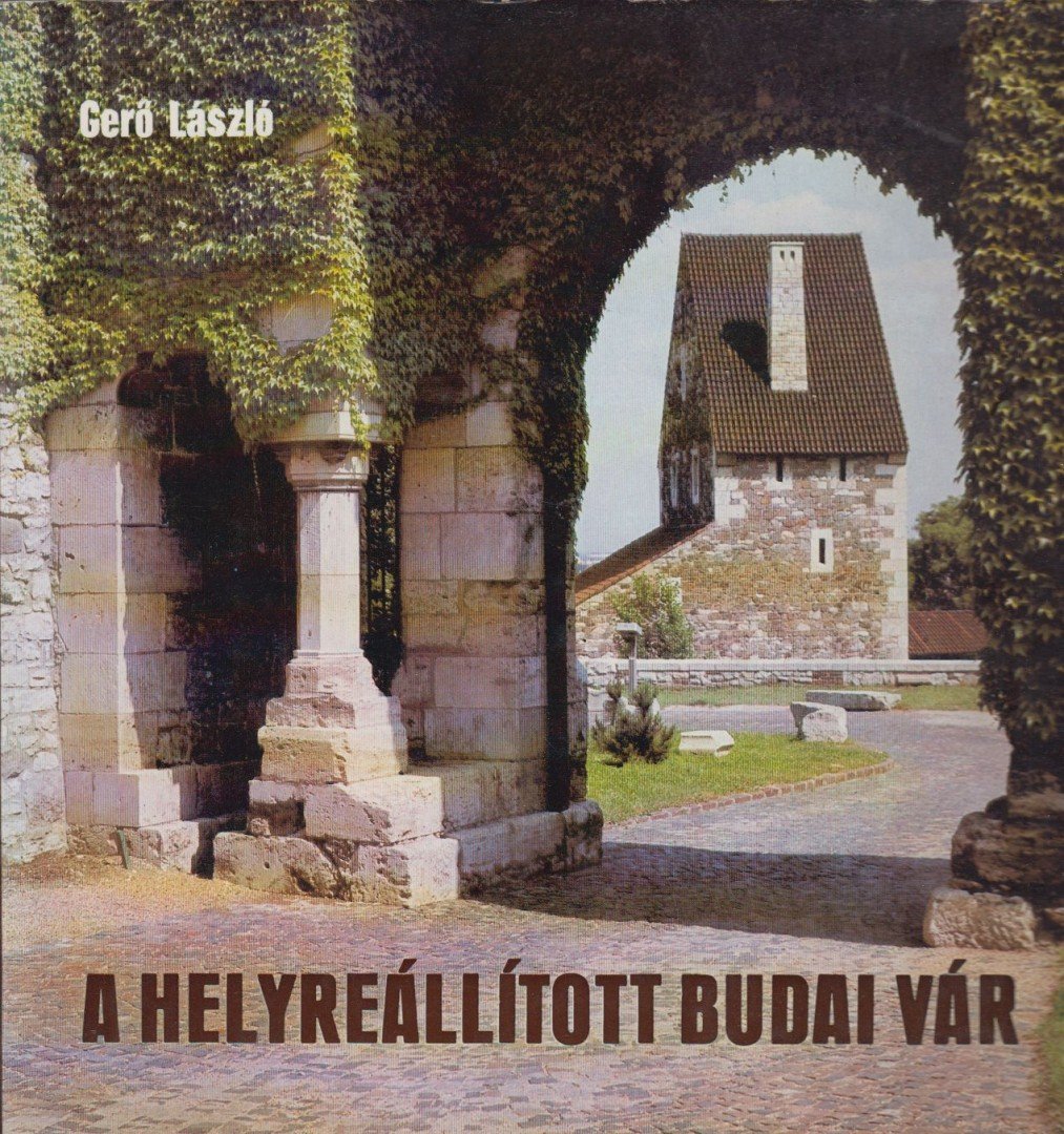 Gerő László - A helyreállított budai vár [antikvár]