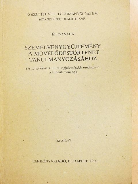 Éles Csaba - Szemelvénygyűjtemény a művelődéstörténet tanulmányozásához  [antikvár]
