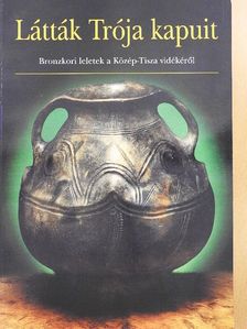 Kulcsár Gabriella - Látták Trója kapuit [antikvár]