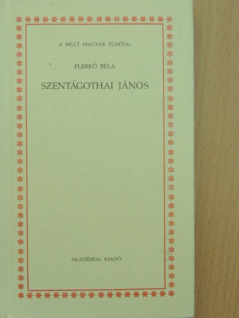 Flerkó Béla - Szentágothai János [antikvár]