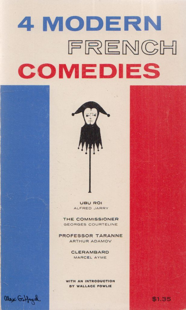 Alfred Jarry, Georges Courteline, Marcel Aymé, Wallace Fowlie - 4 modern french comedies [antikvár]