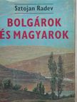 Sztojan Radev - Bolgárok és magyarok [antikvár]