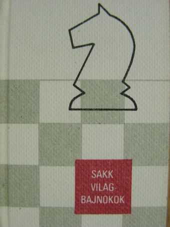 Flórián Tibor - Sakk-világbajnokok (minikönyv) [antikvár]