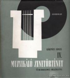 Kárpáti János - Muzsikáló zenetörténet IV. [antikvár]