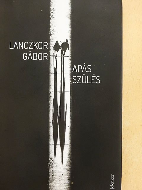Lanczkor Gábor - Apás szülés [antikvár]