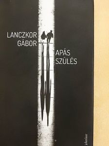 Lanczkor Gábor - Apás szülés [antikvár]